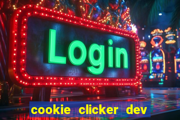 cookie clicker dev tools hack